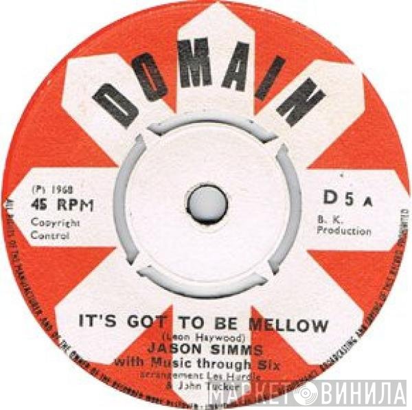 Music Through Six, Jason Simms - It's Got To Be Mellow