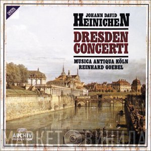 Musica Antiqua Köln, Reinhard Goebel, Johann David Heinichen - Dresden Concerti