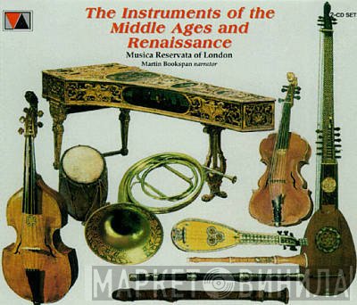 Musica Reservata Of London, Michael Morrow, Martin Bookspan  - The Instruments Of The Middle Ages And Renaissance