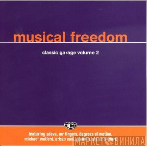  - Musical Freedom - Classic Garage Volume 2