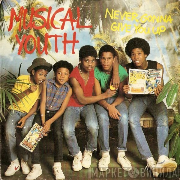 Musical Youth - Never Gonna Give You Up