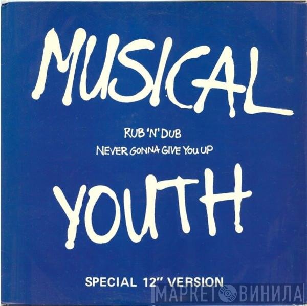Musical Youth - Rub 'N' Dub / Never Gonna Give You Up