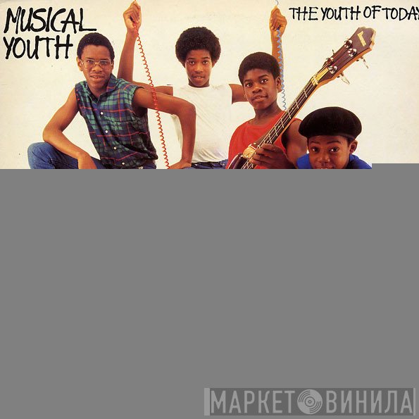 Musical Youth - The Youth Of Today