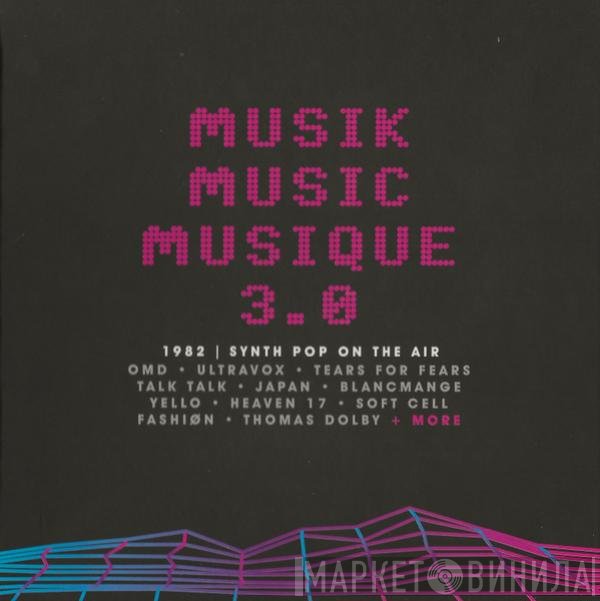  - Musik Music Musique 3.0 (1982 | Synth Pop On The Air)
