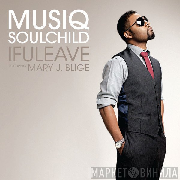Musiq Soulchild Feat. Mary J. Blige  - Ifuleave