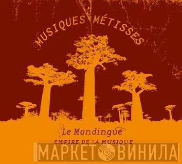  - Musiques Métisses - Le Mandingue - Empire De La Musique
