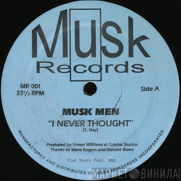 Musk Men - I Never Thought / Explosions