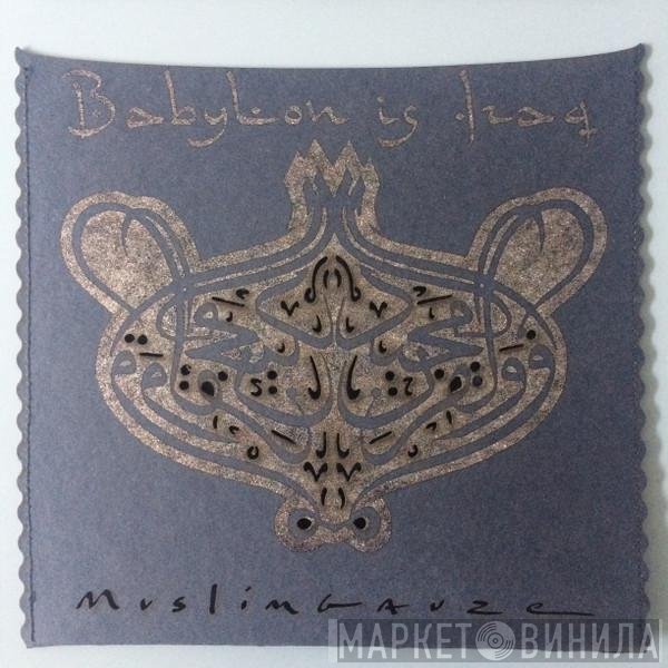 Muslimgauze - Babylon Is Iraq