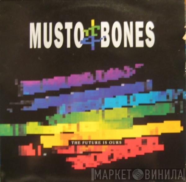 Musto &amp; Bones - The Future Is Ours