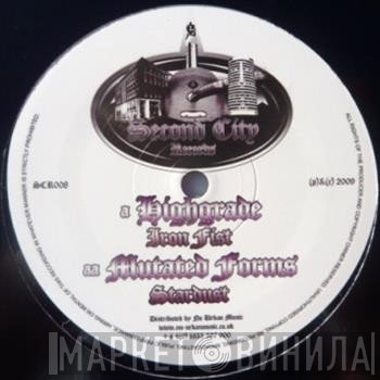 Mutated Forms, Highgrade - Iron Fist / Stardust