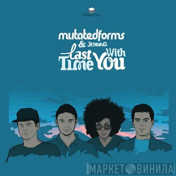 Mutated Forms, Jenna Gibbons - Last Time / With You