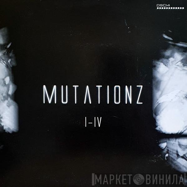  - Mutationz I-IV