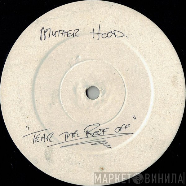 Mutha Hood - Tear The Roof Off