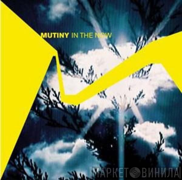 Mutiny  - In The Now