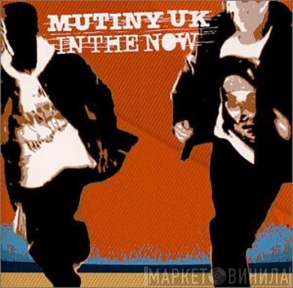 Mutiny  - In The Now
