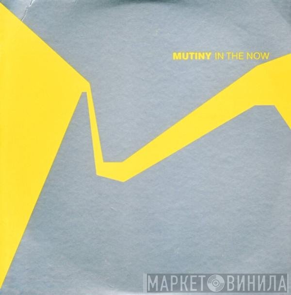Mutiny  - In The Now