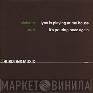 Mutt, Sinistarr - Lynx Is Playing At My House / It's Pouring Once Again