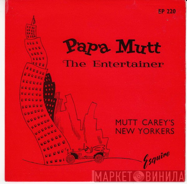 Mutt Carey's New Yorkers - Papa Mutt - The Entertainer