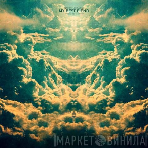 My Best Fiend - In Ghostlike Fading