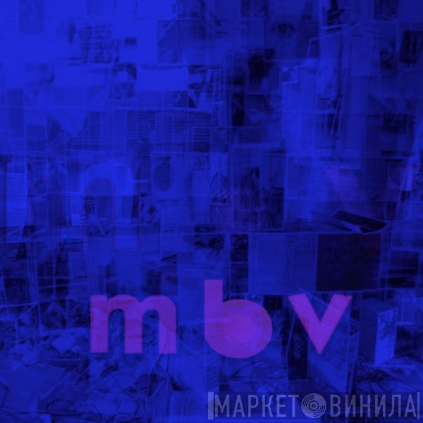 My Bloody Valentine  - mbv