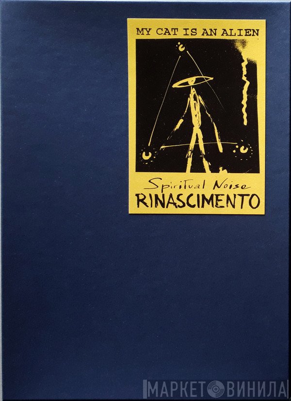 My Cat Is An Alien  - Spiritual Noise ___ Rinascimento