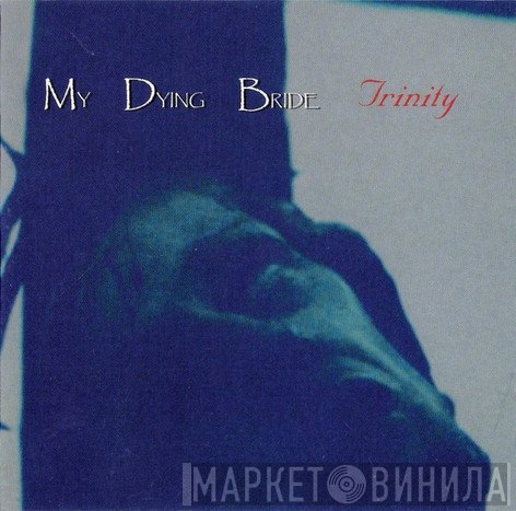 My Dying Bride  - Trinity