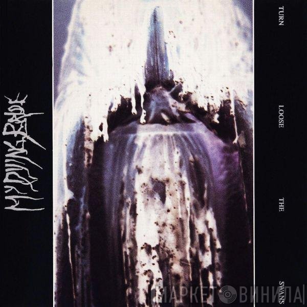 My Dying Bride  - Turn Loose The Swans
