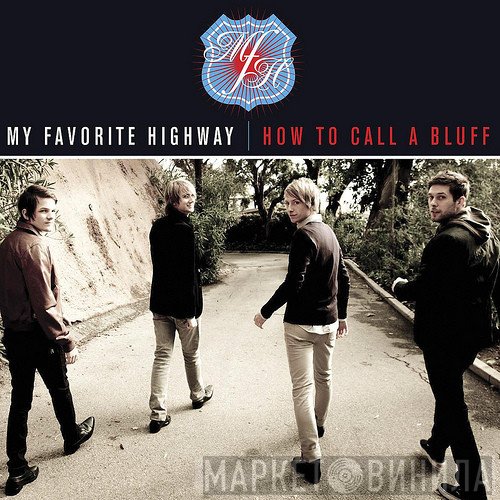 My Favorite Highway - How To Call A Bluff