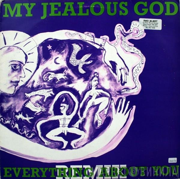 My Jealous God - Everything About You (Remix)