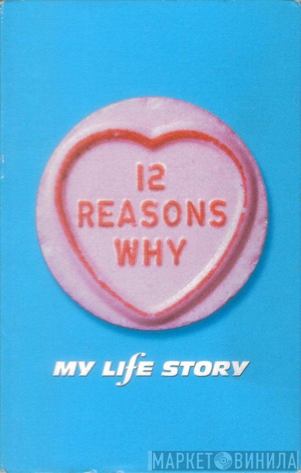 My Life Story - 12 Reasons Why I Love Her