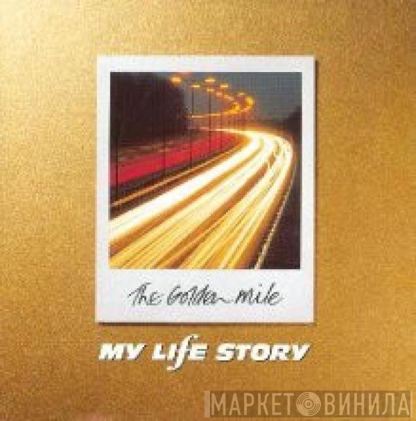My Life Story - The Golden Mile