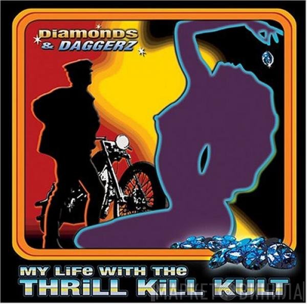My Life With The Thrill Kill Kult  - Diamonds & Daggerz