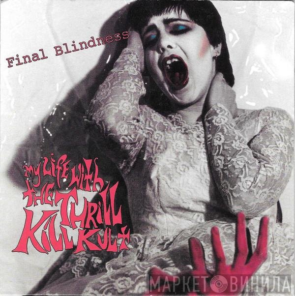 My Life With The Thrill Kill Kult  - Final Blindness