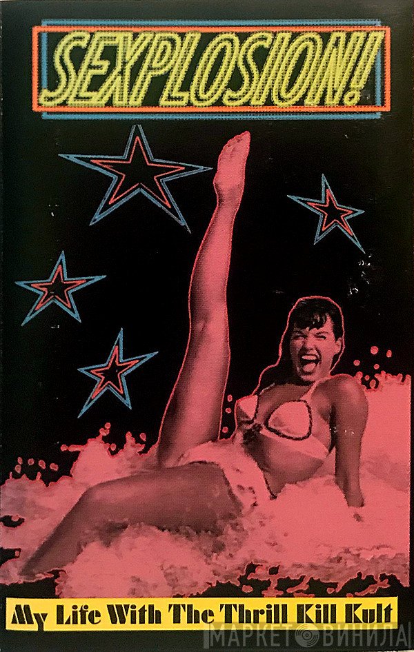My Life With The Thrill Kill Kult  - Sexplosion!