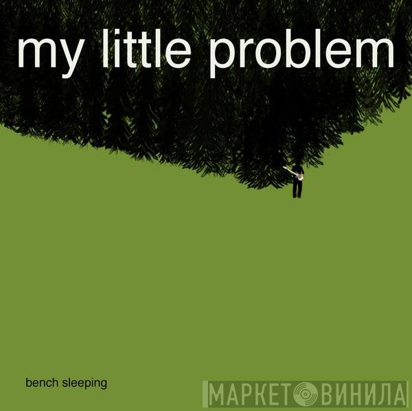 My Little Problem - Bench Sleeping