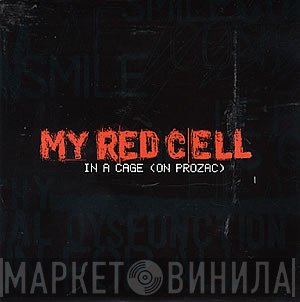 My Red Cell - In A Cage (On Prozac)