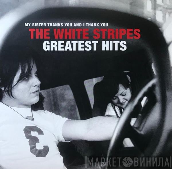  - My Sister Thanks You And I Thank You The White Stripes Greatest Hits