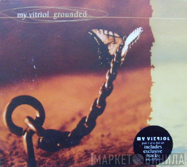 My Vitriol - Grounded