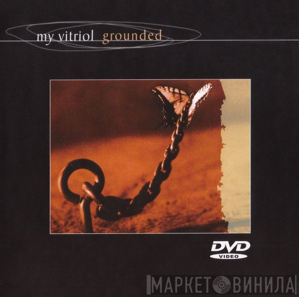 My Vitriol - Grounded