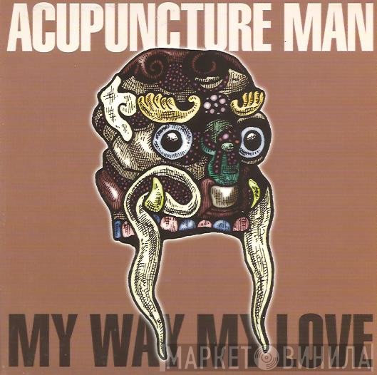 My Way My Love - Acupuncture Man