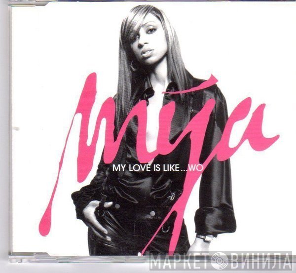 Mya - My Love Is Like...Wo