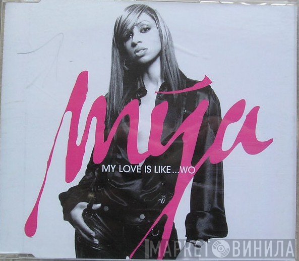 Mya - My Love Is Like... Wo