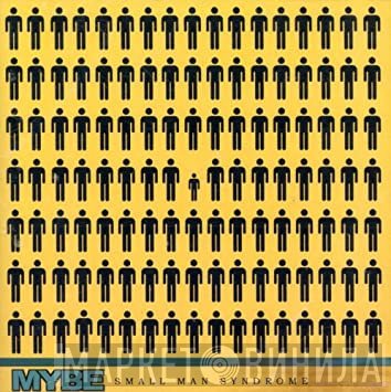 Mybe - Small Man Syndrome