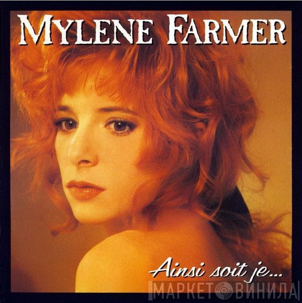 Mylène Farmer  - Ainsi Soit Je...