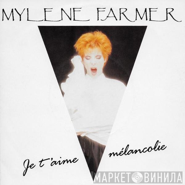 Mylène Farmer  - Je T'Aime Mélancolie