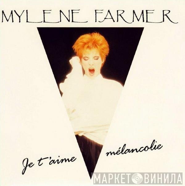 Mylène Farmer  - Je T'aime Mélancolie