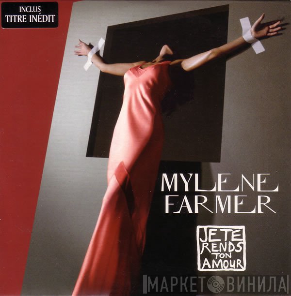 Mylène Farmer  - Je Te Rends Ton Amour