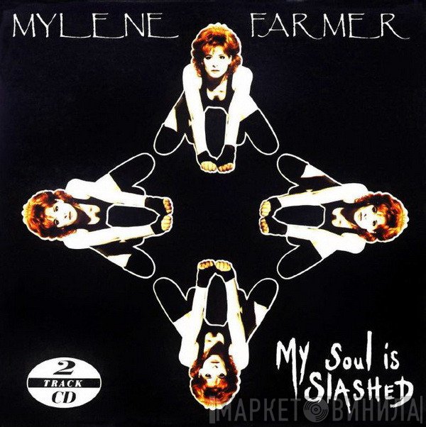 Mylène Farmer  - My Soul Is Slashed