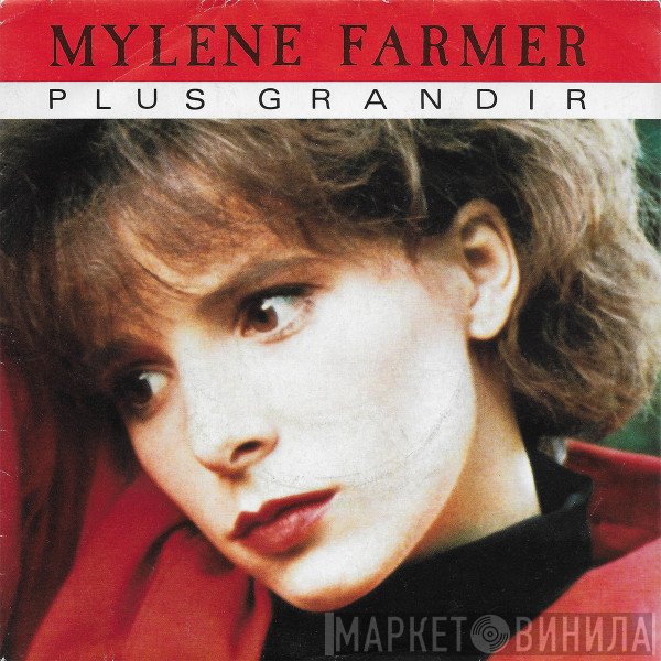 Mylène Farmer  - Plus Grandir