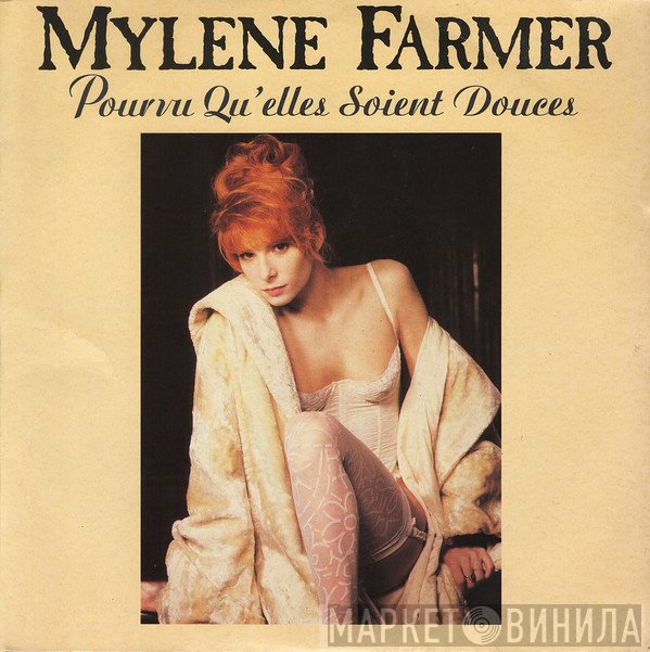 Mylène Farmer  - Pourvu Qu'elles Soient Douces